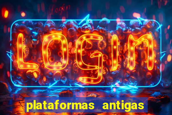 plataformas antigas de slots